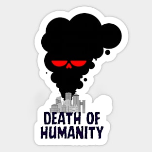 Death Of Humanity Sticker